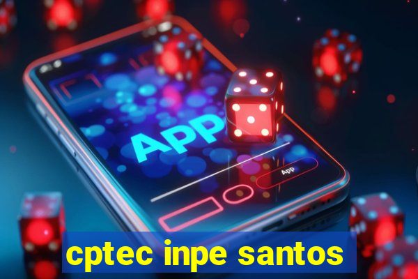 cptec inpe santos